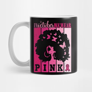 In October We Wear Pink Ribbon Breast Cancer Awareness Mug